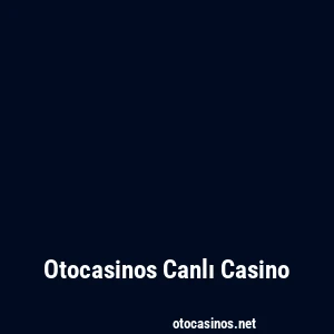 Otocasinos Canlı Casino